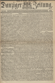 Danziger Zeitung. 1874, № 8847 (29 November) - (Morgen=Ausgabe.)