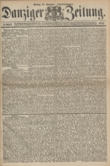 Danziger Zeitung. 1874, № 8848 (30 November) - (Abend=Ausgabe.)