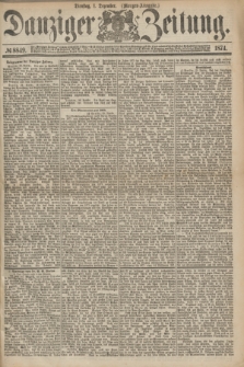 Danziger Zeitung. 1874, № 8849 (1 Dezember) - (Morgen-Ausgabe.)