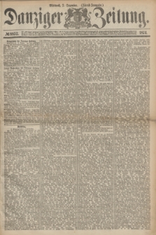 Danziger Zeitung. 1874, № 8852 (2 Dezember) - (Abend-Ausgabe.) + dod.