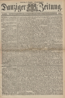 Danziger Zeitung. 1874, № 8854 (3 Dezember) - (Abend=Ausgabe.)