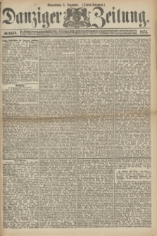 Danziger Zeitung. 1874, № 8858 (5 Dezember) - (Abend-Ausgabe.) + dod.