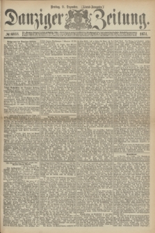 Danziger Zeitung. 1874, № 8868 (11 Dezember) - (Abend-Ausgabe.) + dod.