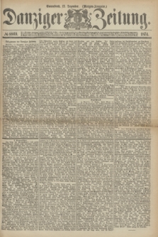 Danziger Zeitung. 1874, № 8869 (12 Dezember) - (Morgen-Ausgabe.)