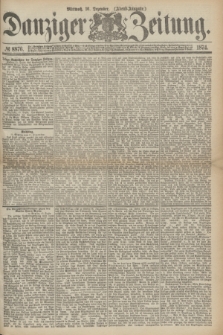 Danziger Zeitung. 1874, № 8876 (16 Dezember) - (Abend-Ausgabe.) + dod.