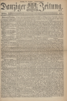 Danziger Zeitung. 1874, № 8894 (29 Dezember) - (Abend=Ausgabe.)