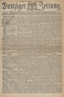 Danziger Zeitung. 1874, № 8895 (30 Dezember) - (Morgen-Ausgabe.)