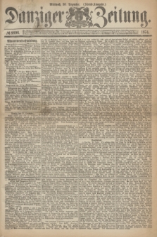 Danziger Zeitung. 1874, № 8896 (30 Dezember) - (Abend=Ausgabe.)