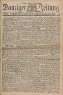 Danziger Zeitung. 1875, № 8906 (6 Januar) - (Abend-Ausgabe.) + dod.