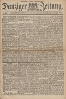Danziger Zeitung. 1875, № 8911 (9 Januar) - (Morgen-Ausgabe.)
