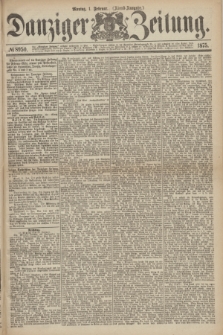 Danziger Zeitung. 1875, № 8950 (1 Februar) - (Abend-Ausgabe.)