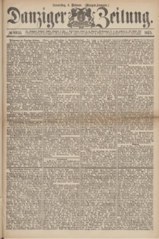 Danziger Zeitung. 1875, № 8955 (4 Februar) - (Morgen-Ausgabe.)