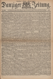 Danziger Zeitung. 1875, № 8967 (11 Februar) - (Morgen-Ausgabe.)