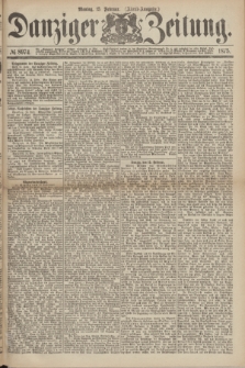 Danziger Zeitung. 1875, № 8974 (15 Februar) - (Abend-Ausgabe.)