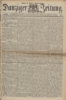 Danziger Zeitung. 1875, № 8997 (28 Februar) - (Morgen-Ausgabe.)