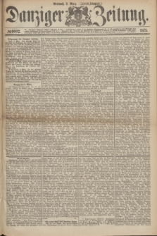 Danziger Zeitung. 1875, № 9002 (3 März) - (Abend-Ausgabe.)