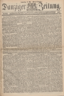 Danziger Zeitung. 1875, № 9115 (13 Mai) - (Morgen-Ausgabe.)