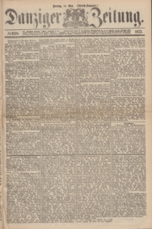 Danziger Zeitung. 1875, № 9118 (14 Mai) - (Abend-Ausgabe.)