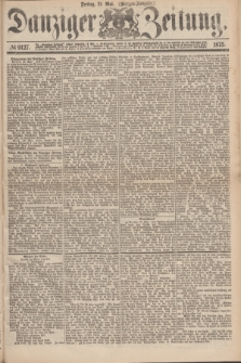 Danziger Zeitung. 1875, № 9127 (21 Mai) - (Morgen-Ausgabe.)