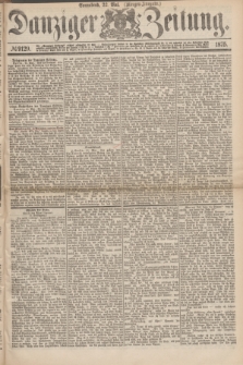 Danziger Zeitung. 1875, № 9129 (22 Mai) - (Morgen-Ausgabe.)