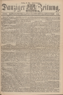 Danziger Zeitung. 1875, № 9134 (25 Mai) - (Abend-Ausgabe.)