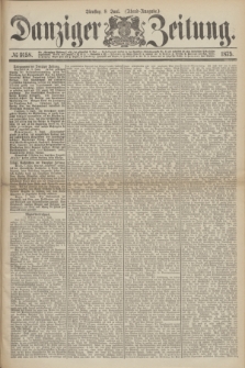 Danziger Zeitung. 1875, № 9158 (8 Juni) - (Abend-Ausgabe.) + dod.