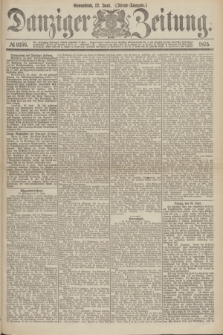 Danziger Zeitung. 1875, № 9166 (12 Juni) - (Abend-Ausgabe.) + dod.