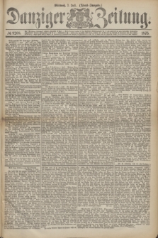 Danziger Zeitung. 1875, № 9208 (7 Juli) - (Abend-Ausgabe.)