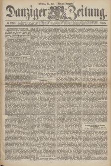 Danziger Zeitung. 1875, № 9241 (27 Juli) - (Morgen-Ausgabe.)