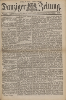 Danziger Zeitung. 1875, № 9367 (8 October) - (Morgen-Ausgabe.)