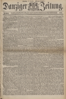 Danziger Zeitung. 1875, № 9383 (17 October) - (Morgen=Ausgabe.)
