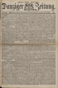 Danziger Zeitung. 1875, № 9413 (4 November) - (Morgen=Ausgabe.)