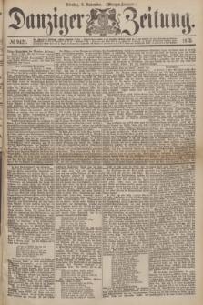 Danziger Zeitung. 1875, № 9421 (9 November) - (Morgen=Ausgabe.)