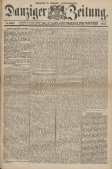 Danziger Zeitung. 1875, № 9442 (20 November) - (Abend-Ausgabe.) + dod.