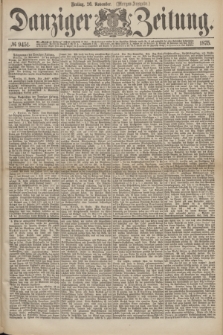 Danziger Zeitung. 1875, № 9451 (26 November) - (Morgen-Ausgabe.)