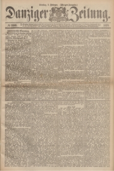 Danziger Zeitung. 1876, № 9561 (1 Februar) - (Morgen-Ausgabe.)