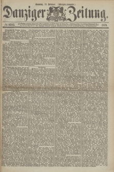 Danziger Zeitung. 1876, № 9583 (13 Februar) - (Morgen-Ausgabe.)