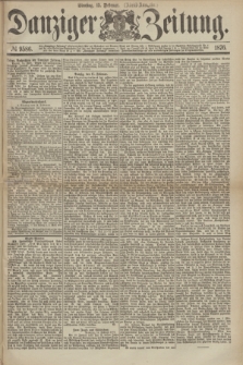 Danziger Zeitung. 1876, № 9586 (15 Februar) - (Abend-Ausgabe.)