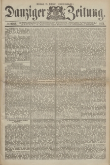 Danziger Zeitung. 1876, № 9588 (16 Februar) - (Abend-Ausgabe.)