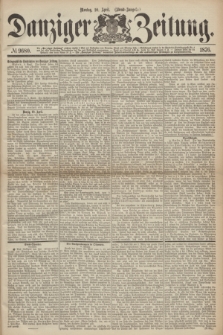 Danziger Zeitung. 1876, № 9680 (10 April) - (Abend=Ausgabe.) + dod.