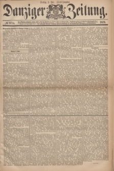 Danziger Zeitung. 1876, № 9714 (2 Mai) - (Abend=Ausgabe.)