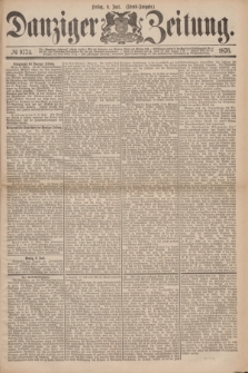 Danziger Zeitung. 1876, № 9774 (9 Juni) - (Abend=Ausgabe.)