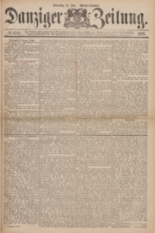 Danziger Zeitung. 1876, № 9783 (15 Juni) - (Morgen=Ausgabe.)