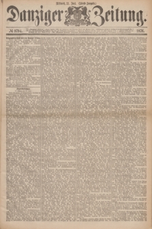 Danziger Zeitung. 1876, № 9794 (21 Juni) - (Abend=Ausgabe.) + dod.