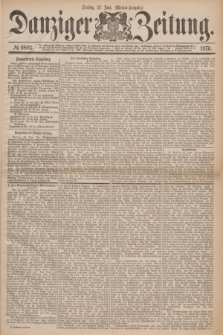 Danziger Zeitung. 1876, № 9803 (27 Juni) - (Morgen=Ausgabe.)