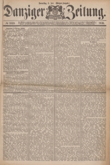 Danziger Zeitung. 1876, № 9819 (6 Juli) - (Morgen=Ausgabe.)