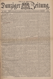 Danziger Zeitung. 1876, № 9827 (11 Juli) - (Morgen=Ausgabe.)