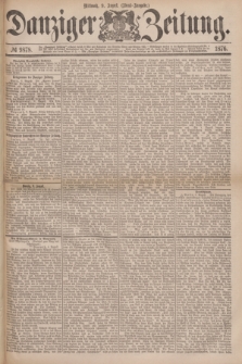 Danziger Zeitung. 1876, № 9878 (9 August) - (Abend=Ausgabe.)