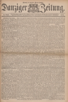 Danziger Zeitung. 1876, № 9949 (20 September) - (Morgen-Ausgabe.)