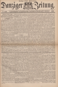 Danziger Zeitung. 1876, № 9999 (19 October) - (Morgen-Ausgabe.)